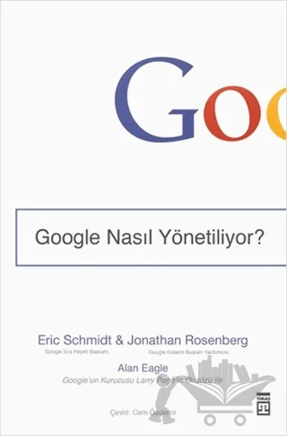 Google Nasıl Yönetiliyor? – Eric Schmidt, Jonathan Rosenberg – Timaş Yayınları kitap kapağı
