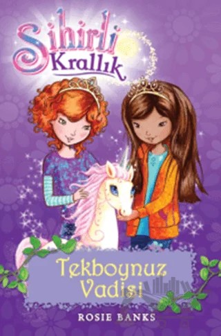 Sihirli Krallık Tekboynuz Vadisi - 2. Kitap – Rosie Banks – Doğan Çocuk kitap kapağı