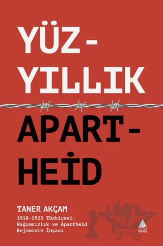 Yüzyıllık Apartheid – Taner Akçam – Aras Yayıncılık kitap kapağı