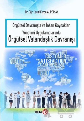 Örgütsel Davranışta ve İnsan Kaynakları Yönetimi Uygulamalarında Örgütsel Vatandaşlık Davranışı – Ferda Alper Ay – Beta Yayınevi kitap kapağı