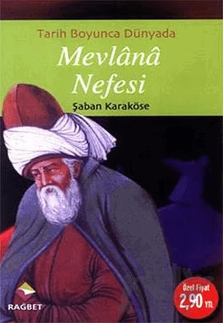 Tarih Boyunca Dünyada Mevlana Nefesi – Şaban Karaköse – Rağbet Yayınları kitap kapağı