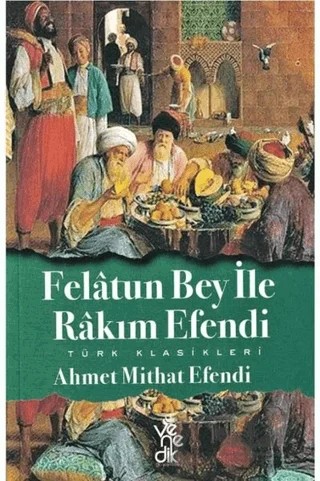 Felatun Bey ile Rakım Efendi – Ahmet Mithat Efendi – Venedik Yayınları kitap kapağı