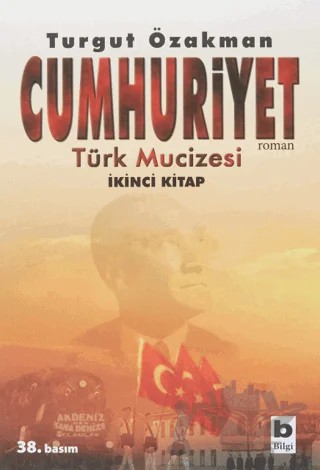 Cumhuriyet Türk Mucizesi İkinci Kitap – Turgut Özakman – Bilgi Yayınevi kitap kapağı