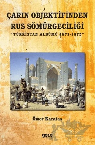Çarın Objektifinden Rus Sömürgeciliği – Ömer Karataş – Gece Kitaplığı kitap kapağı
