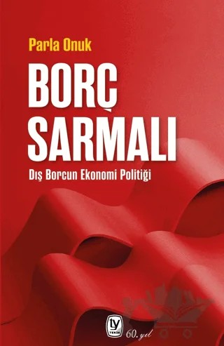 Borç Sarmalı - Dış Borcun Ekonomi Politiği – Parla Onuk – Tekin Yayınevi kitap kapağı