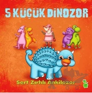 5 Küçük Dinozor: Sert Zırhlı Ankilozor – İlkay Marangoz – Yeşil Dinozor kitap kapağı