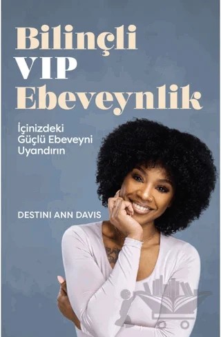 Bilinçli VIP Ebeveynlik – Destini Ann Davis – Butik Yayınları kitap kapağı