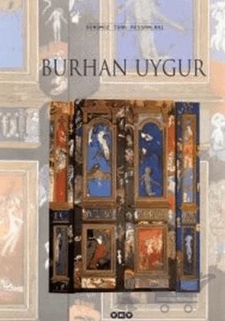 Burhan Uygur Günümüz Türk Ressamları – Kaya Özsezgin – Yapı Kredi Yayınları kitap kapağı
