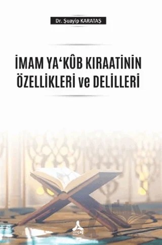 İmam Ya‘Kub Kıraatinin Özellikleri ve Delilleri – Şuayip Karataş – Sonçağ Yayınları kitap kapağı