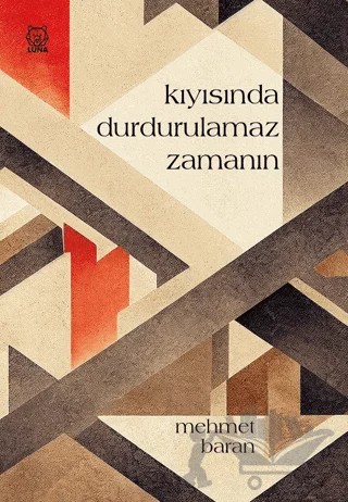 Kıyısında Durdurulamaz Zamanın – Mehmet Baran – Luna Yayınları kitap kapağı