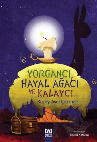 Yorgancı,Hayal Ağacı ve Kalaycı – Koray Avcı Çakman – Altın Kitaplar kitap kapağı