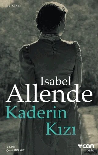Kaderin Kızı – Isabel Allende – Can Yayınları kitap kapağı