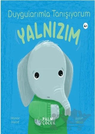 Duygularımla Tanışıyorum Yalnızım – Honor Head – Palme Çocuk kitap kapağı