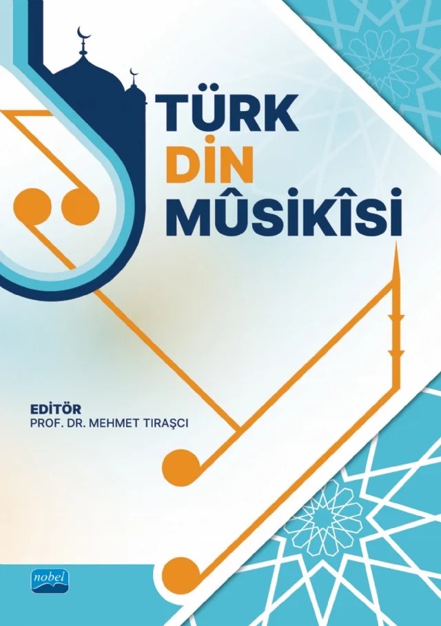 Türk Din Mûsikîsi – Alper Akdeniz, Anıl Mert, Burcu Avcı Akbel, Çağlar Toptaş, Fatih Koca, Lokman Öztürk, Mehmet Tıraşçı, Muhammet Sevinç, Mustafa Asım Akkuş, Osman Yılmaz, ÖmerSelimoğlu, Sadettin Volkan Kopar, Saınet Tengiz, Serbülend Arpa, Zeynep Maide Karakurt – Nobel Akademik Yayıncılık kitap kapağı