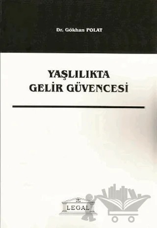 Yaşlılıkta Gelir Güvencesi – Gökhan Polat – Legal Yayıncılık kitap kapağı