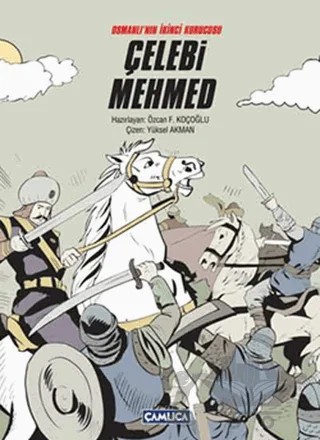 Osmanlı’nın İkinci Kurucusu Çelebi Mehmed – Kolektif – Çamlıca Genç kitap kapağı