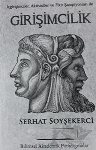 İçgirişimciler, Aktivistler ve Fikir Şampiyonları ile Girişimcilik – Serhat Soyşekerci – Paradigma Akademi Yayınları kitap kapağı