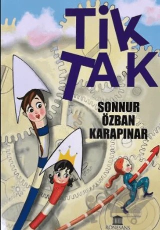 Tik Tak – Sonnur Özban Karapınar – Rönesans Yayınları kitap kapağı