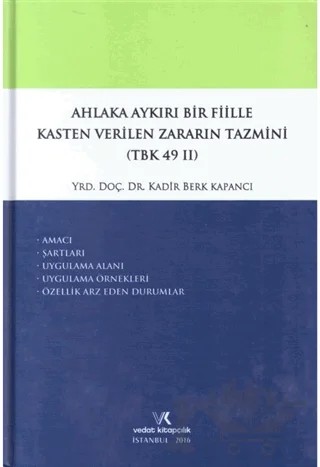 Ahlaka Aykırı Bir Fiille Kasten Verilen Zararın Tazmini (TBK 49/2) – Kadir Berk Kapancı – Vedat Kitapçılık kitap kapağı