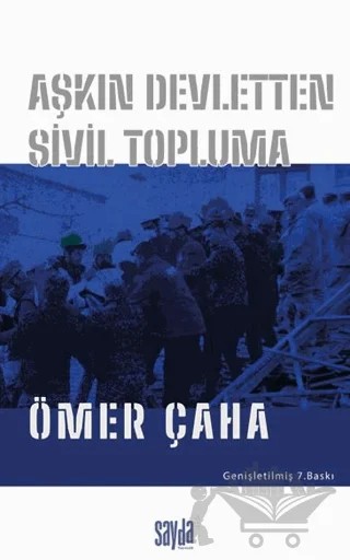 Aşkın Devletten Sivil Topluma – Ömer Çaha – Sayda Yayınları kitap kapağı