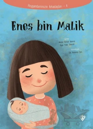 Enes Bin Malik - Peygamberimizin Arkadaşları 4 – Amine Kevser Karaca – Türkiye Diyanet Vakfı Yayınları kitap kapağı
