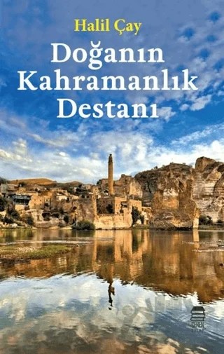 Doğanın Kahramanlık Destanı – Halil Çay – Ceren Kitap kitap kapağı