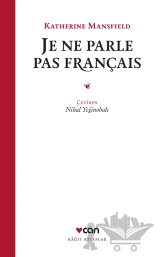 Je Ne Parle Pas Français – Katherine Mansfield – Can Yayınları kitap kapağı