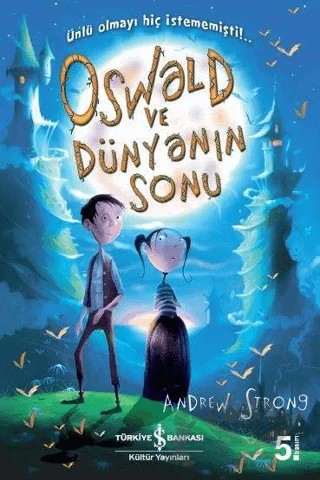 Oswald ve Dünyanın Sonu – Andrew Strong – İş Bankası Kültür Yayınları kitap kapağı
