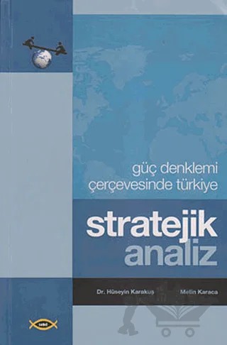 Stratejik Analiz - Güç Denklemi Çerçevesinde Türkiye – Hüseyin Karakuş, Metin Karaca – Sobil Yayıncılık kitap kapağı