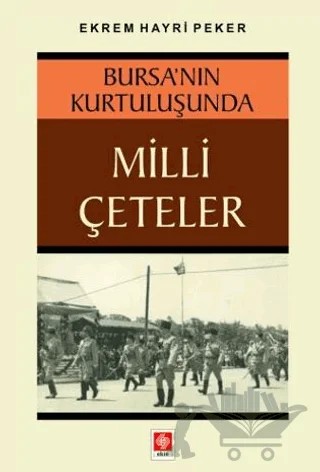 Bursa'nın Kurtuluşunda Milli Çeteler – Ekrem Hayri Peker – Ekin Basım Yayın kitap kapağı