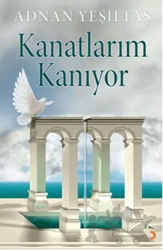 Kanatlarım Kanıyor – Adnan Yeşiltaş – Cinius Yayınları kitap kapağı