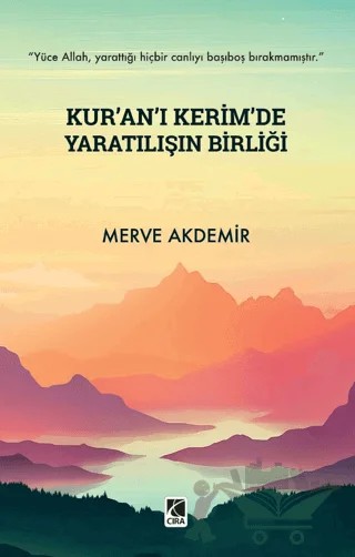 Kur'ân-ı Kerim'de Yaratılışın Birliği – Merve Akdemir – Çıra Yayınları kitap kapağı
