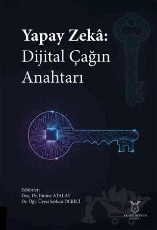 Yapay Zeka: Dijital Çağın Anahtarı – Kolektif – Akademisyen Kitabevi kitap kapağı