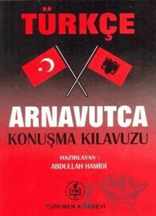 Türkçe - Arnavutça Konuşma Kılavuzu – Abdullah Hamidi – Türkmen Kitabevi kitap kapağı