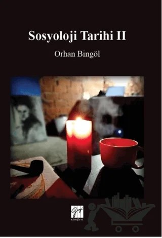 Sosyoloji Tarihi II – Orhan Bingöl – Gazi Kitabevi kitap kapağı