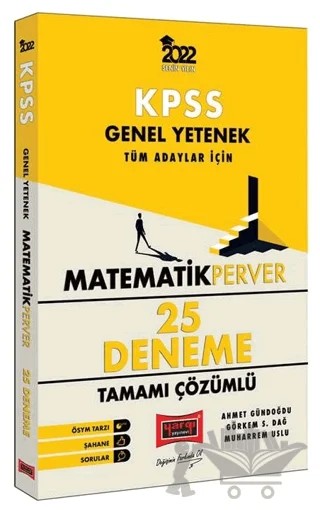 2022 KPSS Genel Yetenek Matematik Perver Tüm Adaylar İçin Tamamı Çözümlü 25 Deneme – Ahmet Gündoğdu, Görkem S. Dağ, Muharrem Uslu – Yargı Yayınevi kitap kapağı