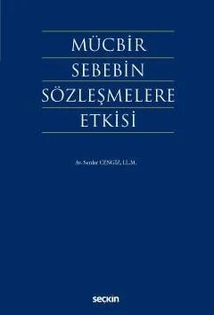 Mücbir Sebebin Sözleşmelere Etkisi – Serdar Cengiz – Seçkin Yayıncılık kitap kapağı