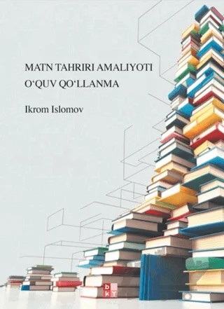 Matn Tahrırı Amalıyotı Oʻquv Qoʻllanma - Metin Editörlüğü – Ikrom Islomov – Babıali Kültür Yayıncılığı kitap kapağı