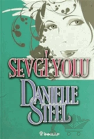 Sevgi Yolu – Danielle Steel – İnkılap Kitabevi kitap kapağı