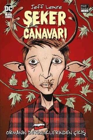 Şeker Canavarı 1: Ormanın Derinliklerinden Çıkış – Jeff Lemire – Marmara Çizgi kitap kapağı