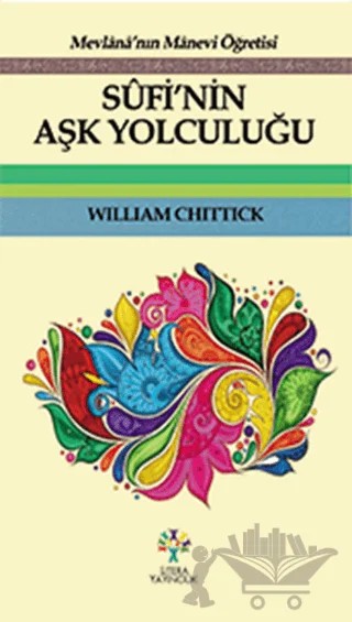 Sufi’nin Aşk Yolculuğu – William Chittick – Litera Yayıncılık kitap kapağı