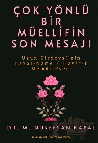 Çok Yönlü Bir Müellifin Son Mesajı – M. Nurefşan Kapal – E-Kitap Yayıncılık kitap kapağı