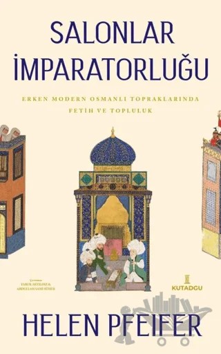 Salonlar İmparatorluğu – Helen Pfeifer – Kutadgu Yayınları kitap kapağı