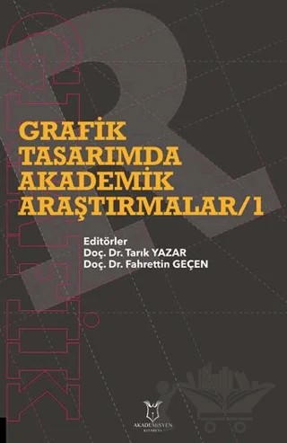 Grafik Tasarımda Akademik Araştırmalar - 1 – Kolektif – Akademisyen Kitabevi kitap kapağı