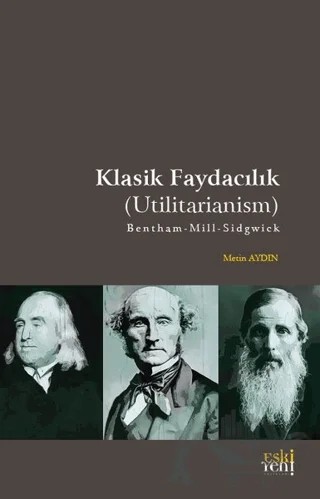Klasik Faydacılık - Utilitarianism – Metin Aydın – Eski Yeni Yayınları kitap kapağı