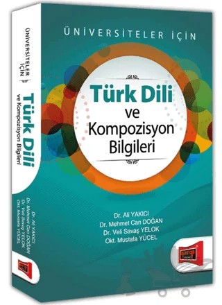 Üniversiteler İçin Türk Dili ve Kompozisyon Bilgileri – Ali Yakıcı, Mehmet Can Doğan, Veli Savaş Yelok, Mustafa Yücel – Yargı Yayınevi kitap kapağı
