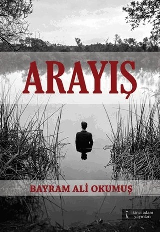 Arayış – Bayram Ali Okumuş – İkinci Adam Yayınları kitap kapağı