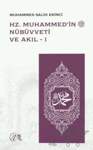 Hz. Muhammed’in Nübüvveti ve Akıl 1-2 – Muhammed Salih Ekinci – Nida Yayıncılık kitap kapağı