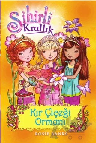 Sihirli Krallık - 13 : Kır Çiçeği Ormanı – Rosie Banks – Doğan Çocuk kitap kapağı