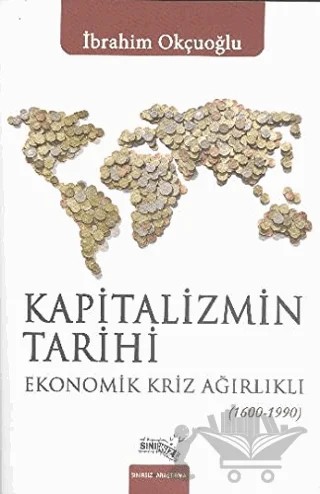 Kapitalizmin Tarihi – İbrahim Okçuoğlu – Sınırsız Kitap kitap kapağı